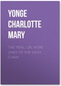 The Trial; Or, More Links of the Daisy Chain