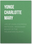 Life of John Coleridge Patteson : Missionary Bishop of the Melanesian Islands