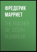 The Poacher; Or, Joseph Rushbrook