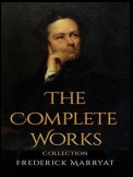 Frederick Marryat: The Complete Works