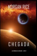 Chegada (As Crónicas da Invasão—Livro Dois)