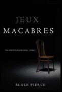 Jeux Macabres (Une Enquête de Keri Locke – Tome 4)