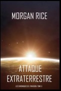 Attaque Extraterrestre (Les Chroniques de l’Invasion, Tome I) : Un Thriller de Science-fiction