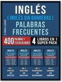 Inglés ( Inglés Sin Barreras ) Palabras Frecuentes (4 libros en 1 Super Pack)