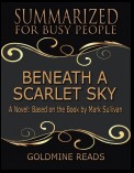 Beneath a Scarlet Sky - Summarized for Busy People: A Novel: Based on the Book by Mark Sullivan