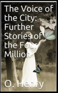 The Voice of the City: Further Stories of the Four Million