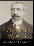 Anatole France: The Complete Works