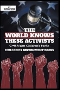 The World Knows These Activists : Civil Rights Children's Books | Children's Government Books