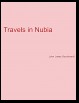 Travels in Nubia