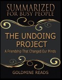 The Undoing Project - Summarized for Busy People: A Friendship That Changed Our Minds: Based on the Book by Michael Lewis