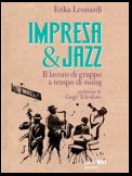 Impresa & Jazz. Il lavoro di gruppo a tempo di swing