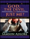 God, the Devil, or Just Me?: How to Confidently Discern God's Voice Today!