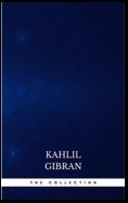 The Kahlil Gibran Collection