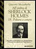 All'ombra di Sherlock Holmes - 18. Polvere e cenere