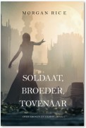 Soldaat, Broeder, Tovenaar