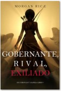 Gobernante, Rival, Exiliado