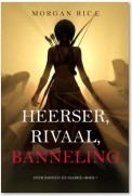 Heerser, Rivaal, Banneling