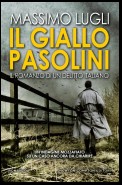 Il giallo Pasolini. Il romanzo di un delitto italiano