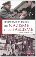 Les derniers jours du nazisme et du fascisme