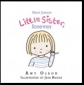 Meet Jasmin Little  Sister, Forever