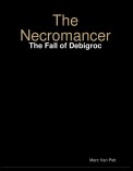 The Necromancer: The Fall of Debigroc