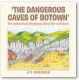 'The Dangerous Caves of Botown'
