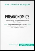 Freakonomics. Zusammenfassung & Analyse des Bestsellers von Steven Levitt und Stephen Dubner