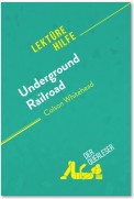 Underground Railroad von Colson Whitehead (Lektürehilfe)