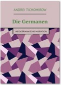 Die Germanen. Indogermanische Migration