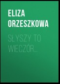 Słyszy to wieczór…