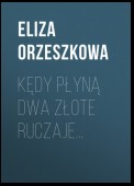 Kędy płyną dwa złote ruczaje…