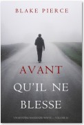 Avant Qu’il Ne Blesse