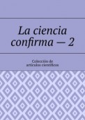 La ciencia confirma – 2. Colección de artículos científicos