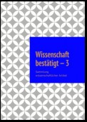 Wissenschaft bestätigt – 3. Sammlung wissenschaftlicher Artikel