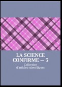 La science confirme – 3. Collection d’articles scientifiques