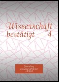 Wissenschaft bestätigt – 4. Sammlung wissenschaftlicher Artikel