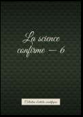 La science confirme – 6. Collection d’articles scientifiques