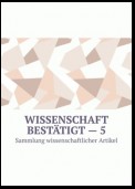 Wissenschaft bestätigt – 5. Sammlung wissenschaftlicher Artikel