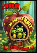 A Worm at the Fruit Eating School