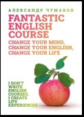 A Fantastic English Course. Change your mind, change your English, change your life