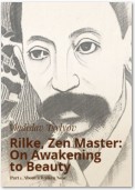 Rilke, Zen Master: On Awakening to Beauty. Part 1. About a Broken Nose