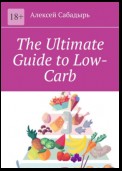 The Ultimate Guide to Low-Carb