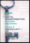 Digital transformation for chiefs and owners. Volume 3. Cybersecurity